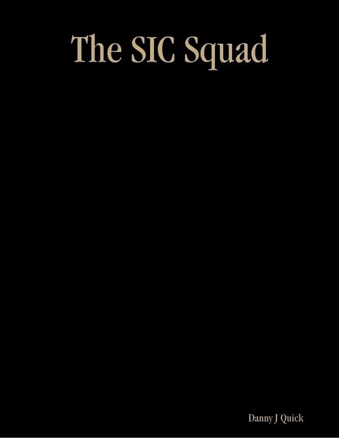 The S.I.C. Squad, Danny J Quick