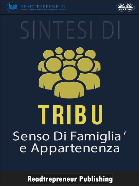 Sintesi Di Tribù: Senso Di Famiglia E Appartenenza, Readtrepreneur Publishing