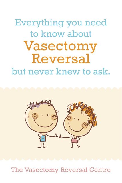 Vasectomy Reversal: All You Need To Know, The Vasectomy Reversal Centre