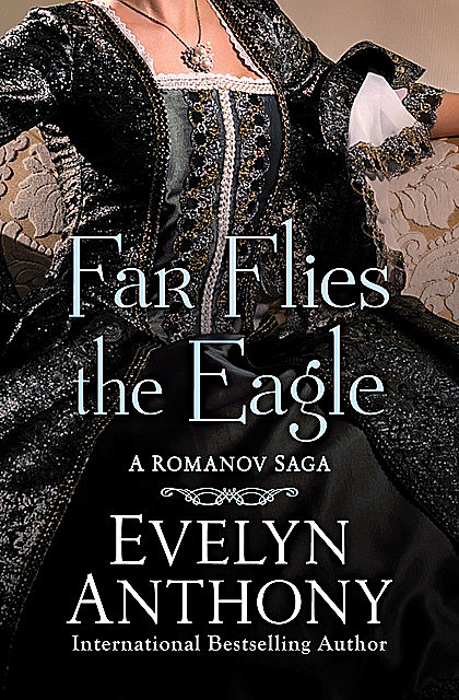Far Flies the Eagle, Evelyn Anthony