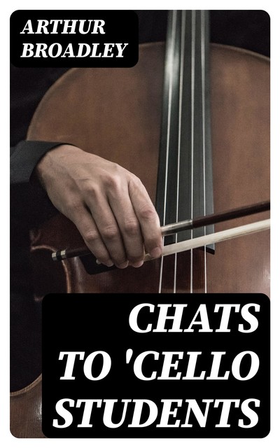Chats to 'Cello Students, Arthur Broadley