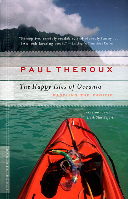 The Happy Isles of Oceania, Paul Theroux
