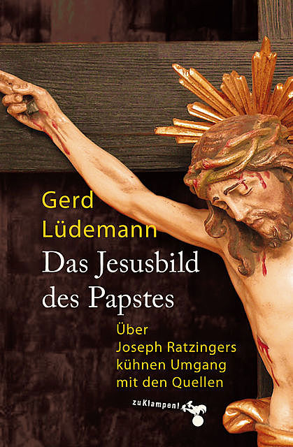 Das Jesusbild des Papstes, Gerd Lüdemann