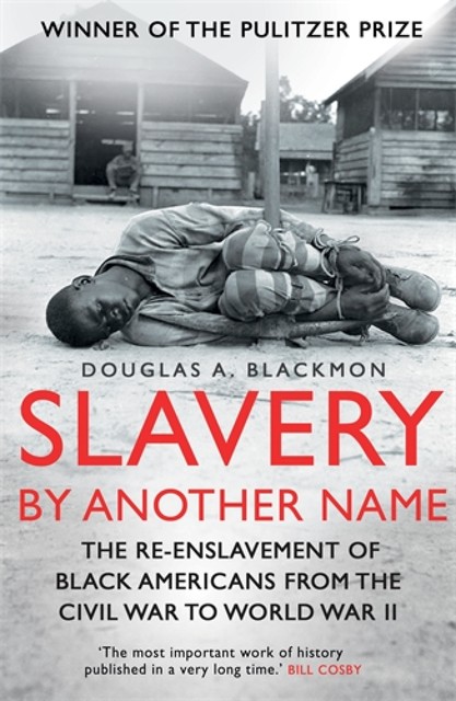 Slavery by Another Name, Douglas A.Blackmon