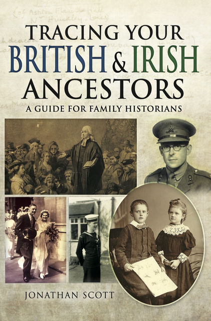Tracing Your British and Irish Ancestors, Jonathan Scott