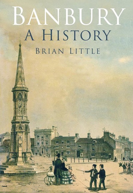 Banbury: A History, Brian Little