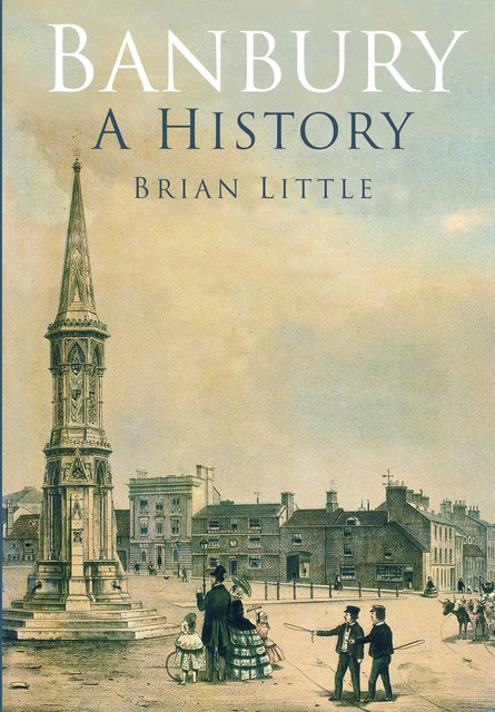 Banbury: A History, Brian Little