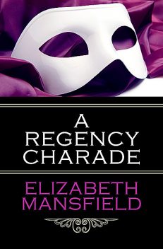 A Regency Charade, Elizabeth Mansfield
