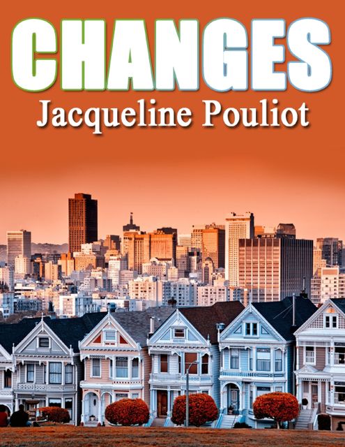 Changes, Jacqueline Pouliot