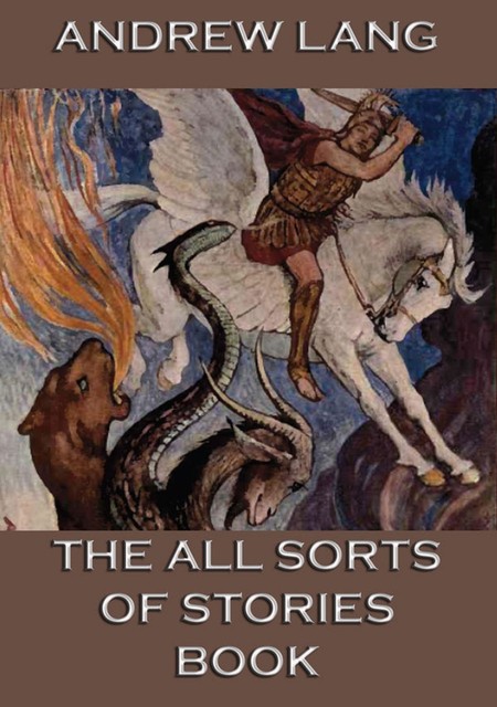 The All Sorts Of Stories Book, Andrew Lang