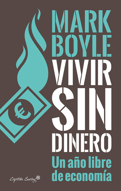 Vivir sin dinero, Mark Boyle