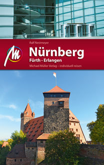 Nürnberg - Fürth, Erlangen Reiseführer Michael Müller Verlag, Ralf Nestmeyer