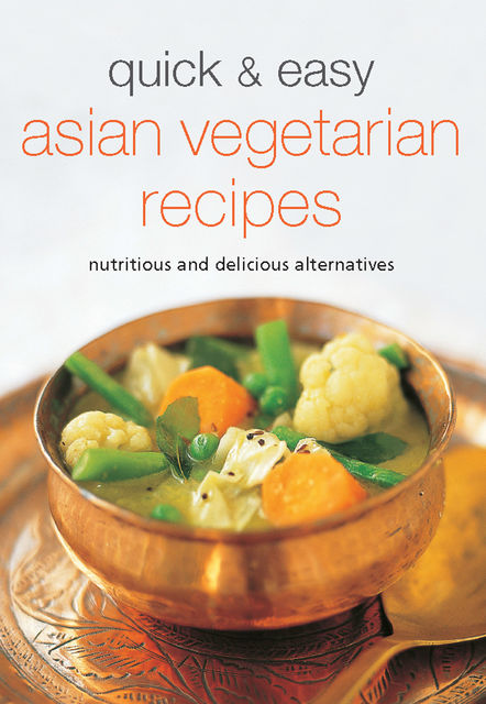 Quick & Easy Asian Vegetarian Recipes, 