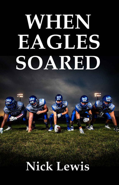 When Eagles Soared, Nick Lewis