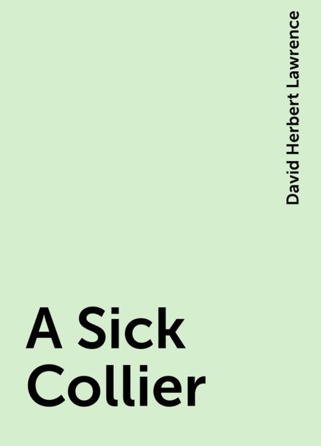 A Sick Collier, David Herbert Lawrence