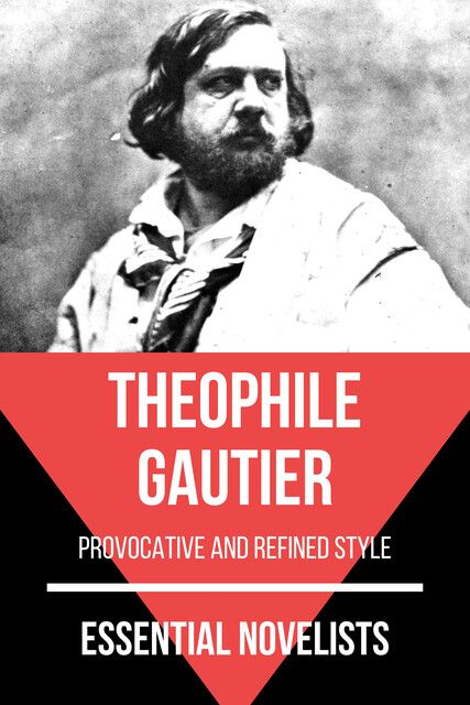 Essential Novelists – Théophile Gautier, Théophile Gautier, August Nemo