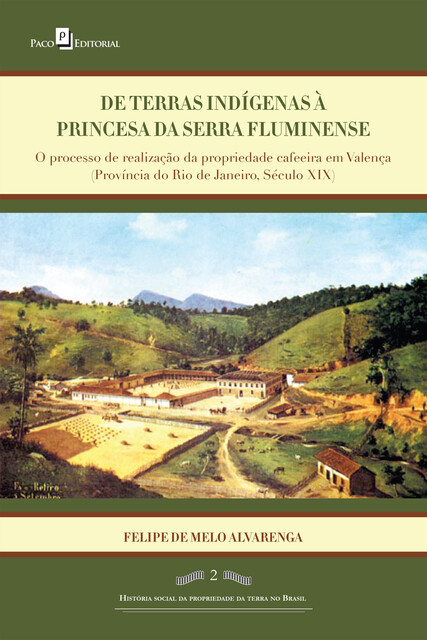 De terras índigenas à princesa da serra fluminense, Felipe de Melo Alvarenga