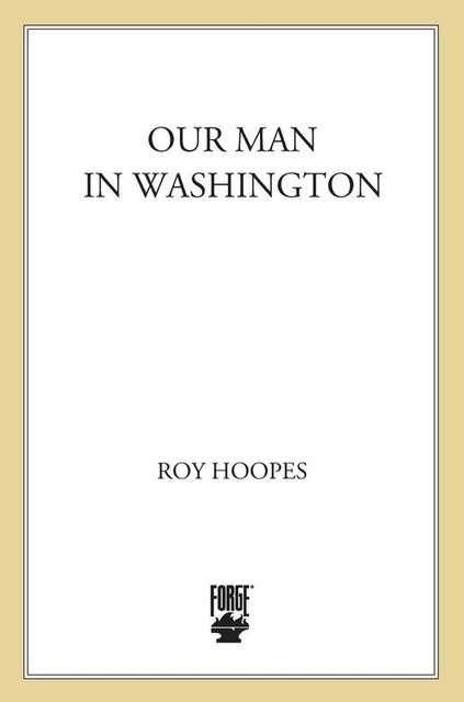 Our Man in Washington, Roy Hoopes