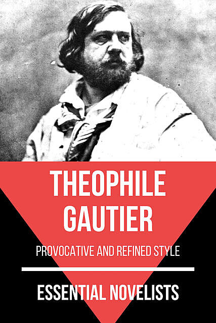 Essential Novelists – Théophile Gautier, Théophile Gautier, August Nemo