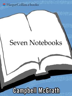 Seven Notebooks, Campbell McGrath
