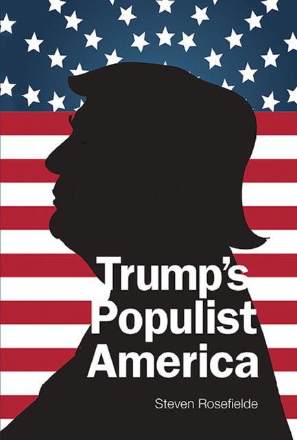 Trump's Populist America, Steven Rosefielde