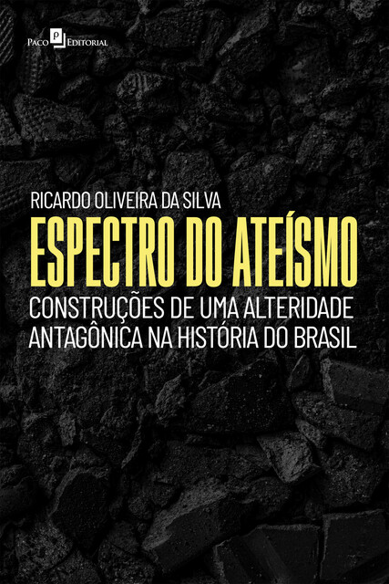 Espectro do ateísmo, Ricardo Oliveira da Silva