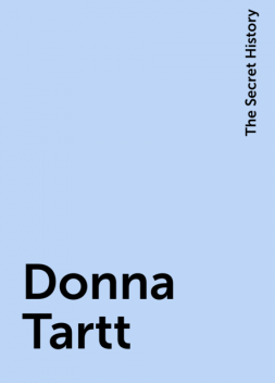 Donna Tartt, The Secret History