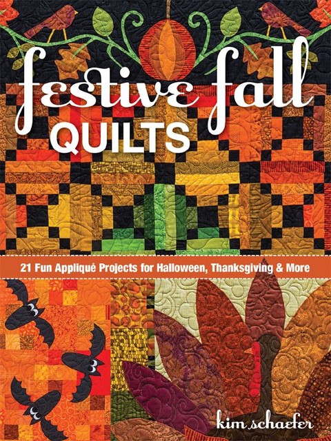 Festive Fall Quilts, Kim Schaefer