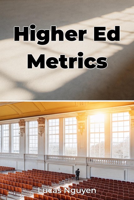 Higher Ed Metrics, Lucas Nguyen