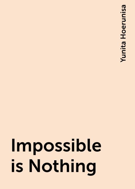Impossible is Nothing, Yunita Hoerunisa