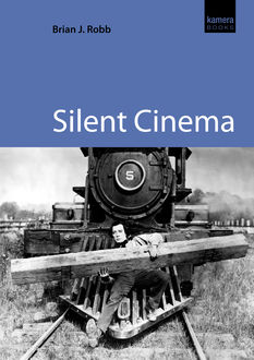 Silent Cinema, Brian J.Robb