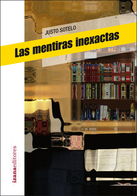 Las mentiras inexactas, Justo Sotelo