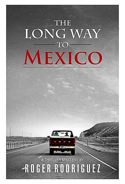 The Long Way to Mexico, Roger Rodriguez