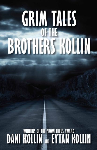 Grim Tales of the Brothers Kollin, Dani Kollin, Eytan Kollin