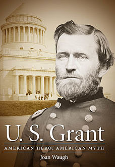 U. S. Grant, Joan Waugh