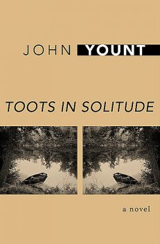 Toots in Solitude, John Yount