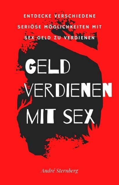 Geld verdienen mit Sex, André Sternberg