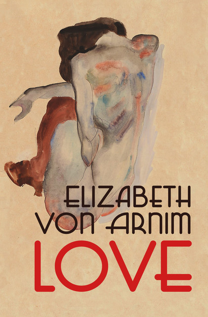 Love, Elizabeth von Arnim