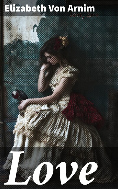 Love, Elizabeth von Arnim