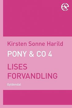 Pony & Co. 4 – Lises forvandling, Kirsten Sonne Harild