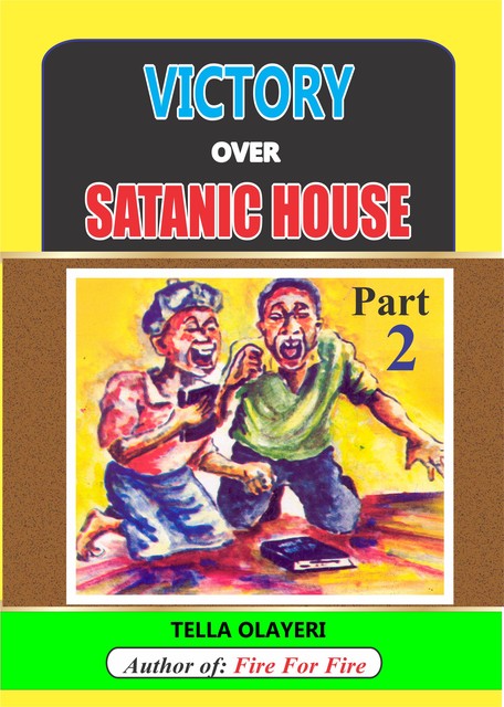 Victory over Satanic House Part Two, Tella Olayeri
