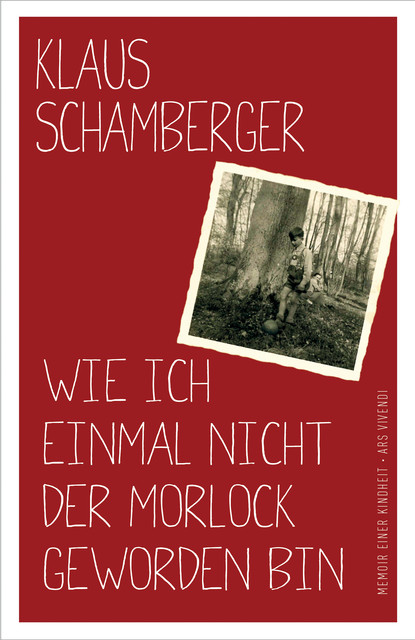 Wie ich einmal nicht der Morlock geworden bin (eBook), Klaus Schamberger