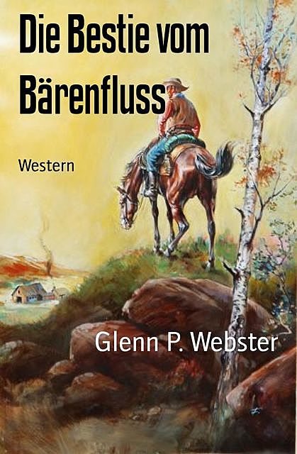 Die Bestie vom Bärenfluss, Glenn P. Webster