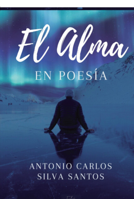 El Alma En Poesias, Antonio Carlos Silva Santos