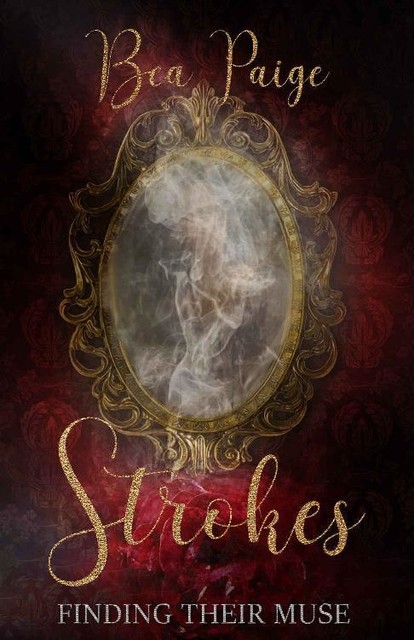 Strokes: A Dark Contemporary Reverse Harem Romance (Finding Their Muse Book 2), Bea Paige
