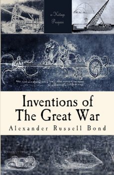 Inventions of the Great War, Alexander Russell Bond
