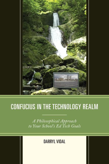 Confucius in the Technology Realm, Darryl Vidal