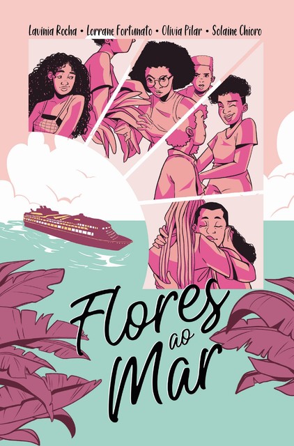 Flores ao mar, Lavínia Rocha, Lorrane Fortunato, Olívia Pilar, Solaine Chioro