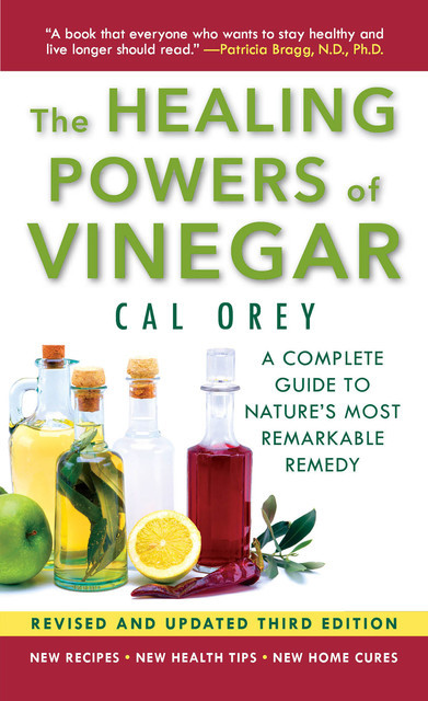 The Healing Powers Of Vinegar – Revised And Updated, Cal Orey