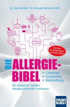 Die Allergie-Bibel. Ursachen – Symptome – Behandlung, Earl Mindell, Pamela Wartian Smith